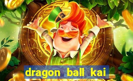 dragon ball kai legendado download